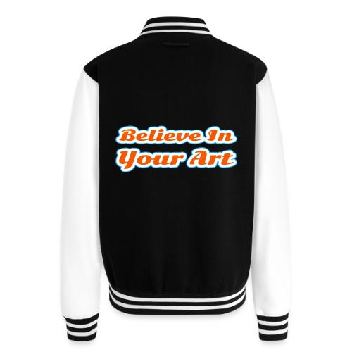 Believe in Your Art — Creative Glow Script - Unisex College Sweat Jacket
