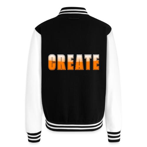 CREATE Vibrant Orange Bold Word Graphic - Unisex College Sweat Jacket