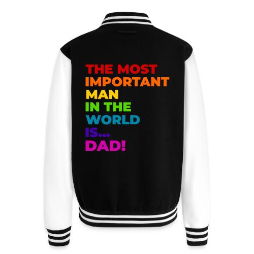 Dad: The Most Important Man in the World - Unisex College Sweat Jacket