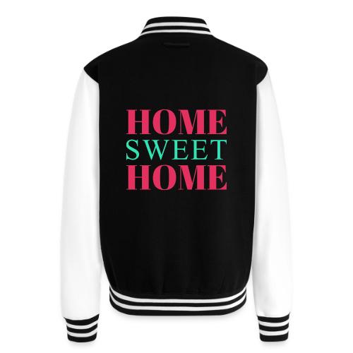 Home Sweet Home Typography Design - Unisex College Sweat Jacket