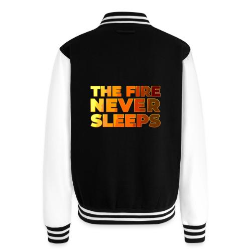 The fire never sleeps - Unisex College Sweat Jacket