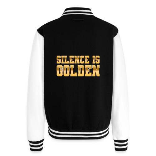 Silence is Golden - Unisex College Sweat Jacket