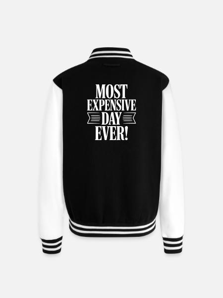 Most Expensive Day Ever! - Unisex College Sweat Jacket - black/white