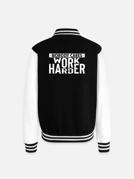 Nobody Cares Work Harder - Unisex College Sweat Jacket - black/white