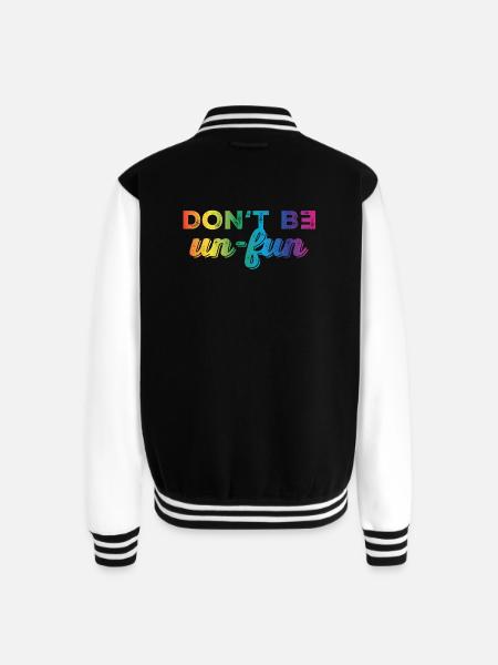 Don't be un-fun - Unisex College Sweat Jacket - black/white