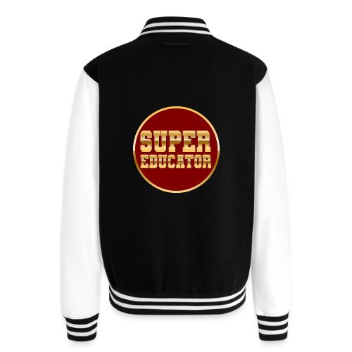 Super Educator - Unisex College Sweat Jacket