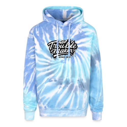 Troublemaker - Adult Tie Dye Hoodie