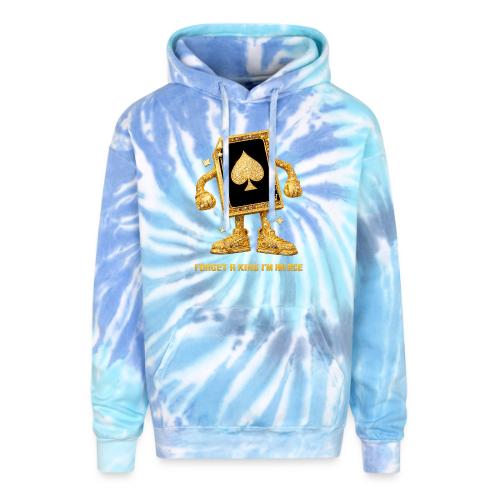 Forget A King I'm An Ace - Adult Tie Dye Hoodie