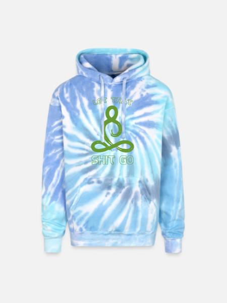 Let that shit go - Adult Tie Dye Hoodie - blue lagoon