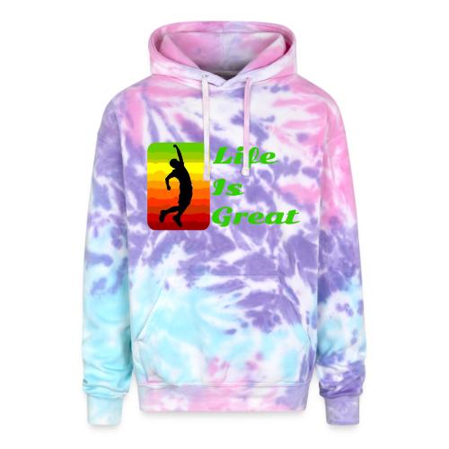 Life Is Great - Adult Tie Dye Hoodie