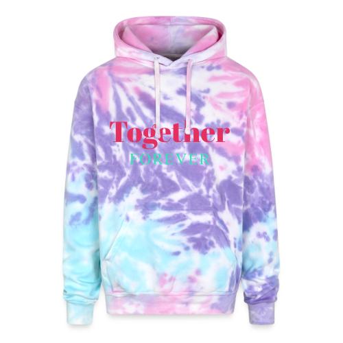 Together Forever Love Quote Design - Adult Tie Dye Hoodie