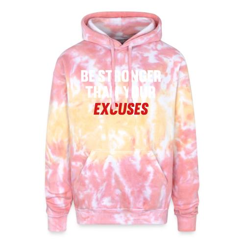 Be Stronger Than Your Excuses - Adult Tie Dye Hoodie