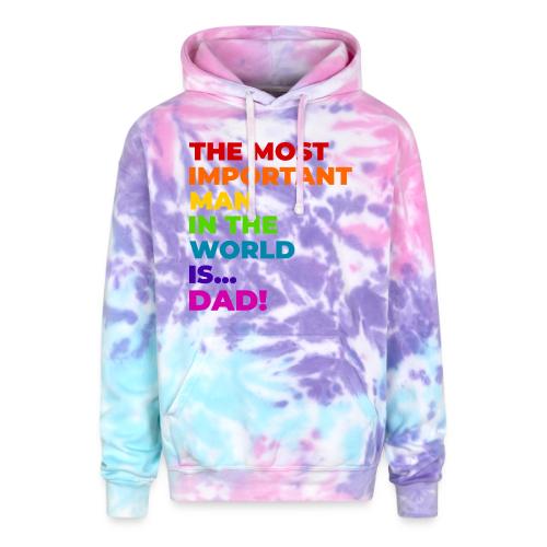 Dad: The Most Important Man in the World - Adult Tie Dye Hoodie