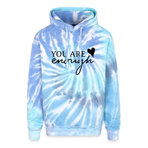 Dear Person Behind Me - You are enough - Adult Tie Dye Hoodie