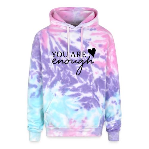 Dear Person Behind Me - You are enough - Adult Tie Dye Hoodie