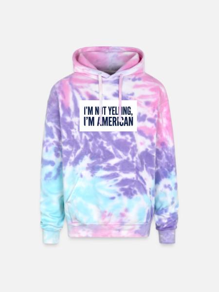 I'm Not Yelling, I'm American - Adult Tie Dye Hoodie - cotton candy