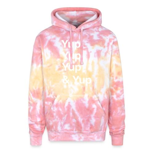 Yup, Yup, Yup & Yup - Adult Tie Dye Hoodie