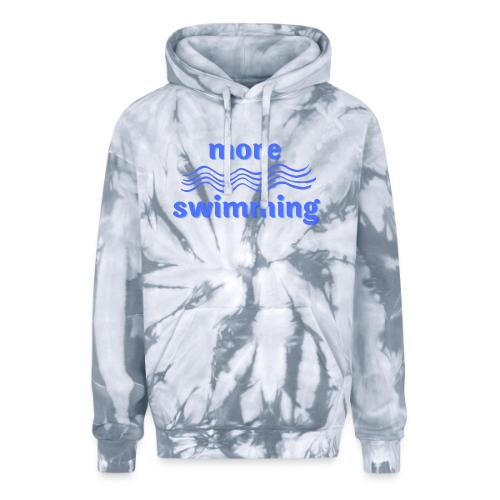 More Swimming - Adult Tie Dye Hoodie