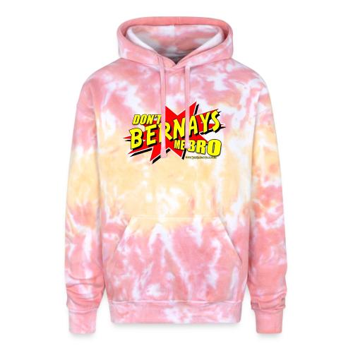 Dont Bernays Me BRO - Adult Tie Dye Hoodie