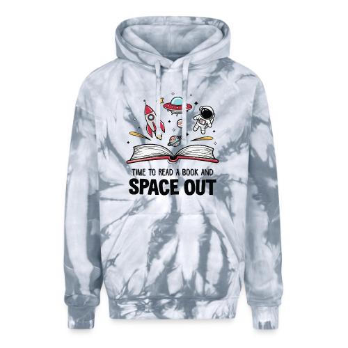 Time to Read a Book and Space Out - Adult Tie Dye Hoodie