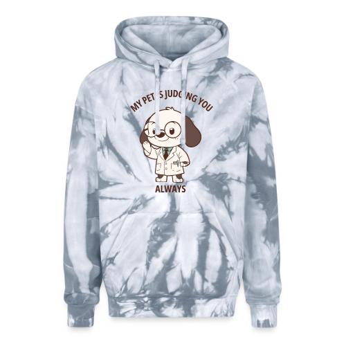 My Pet Is Judging You Always T-Shirt | Sarcastic C - Adult Tie Dye Hoodie