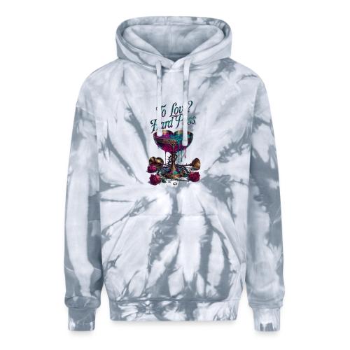 To Love? Hard Pass T-Shirt - Adult Tie Dye Hoodie