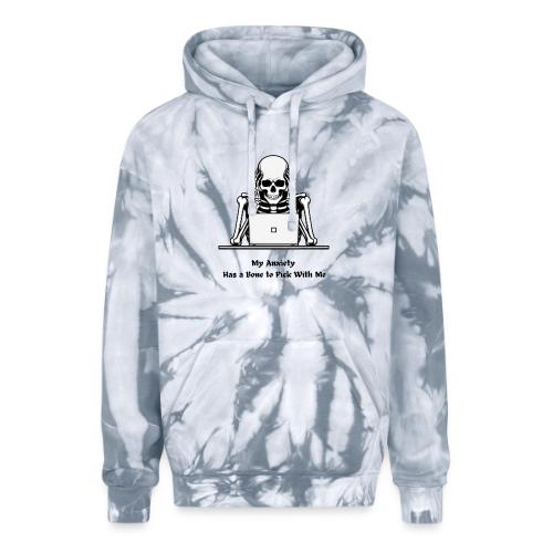 My Anxiety Has a Bone to Pick With Me T-Shirt - Adult Tie Dye Hoodie