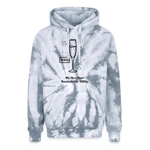 My New Year Resolution Is 1080p T-Shirt - Adult Tie Dye Hoodie