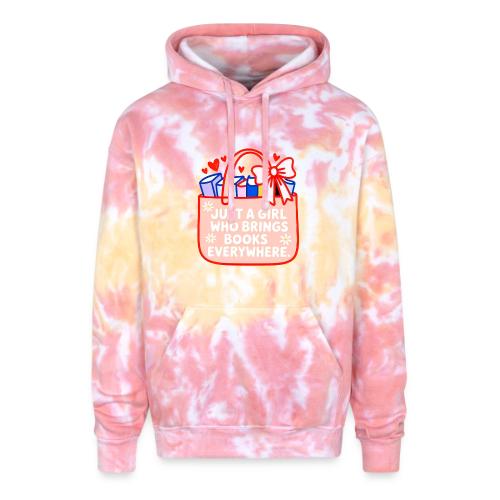 Just a Girl Who Brings Books Everywhere - Adult Tie Dye Hoodie