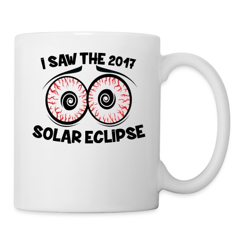 Blood Shot Eyes I Saw The 2017 Solar Eclipse - Coffee/Tea Mug
