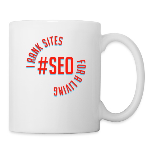 I rank sites for a Living #SEO - Coffee/Tea Mug