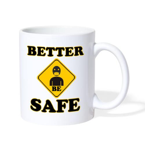 Better be safe - Wear a mask - Coffee/Tea Mug