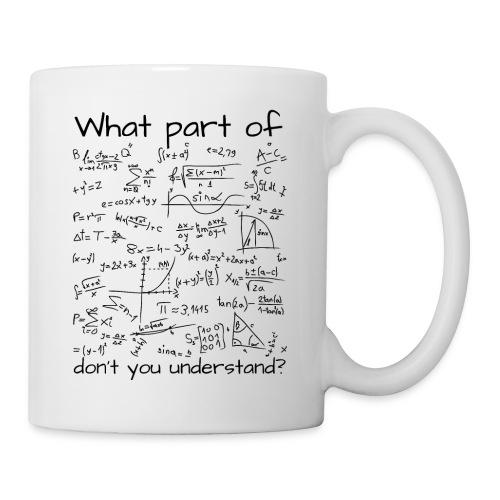 What Part Of (Math Equation) Don't You Understand - Coffee/Tea Mug