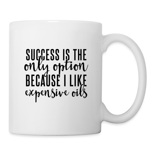 Success and Expensive Oils - Coffee/Tea Mug
