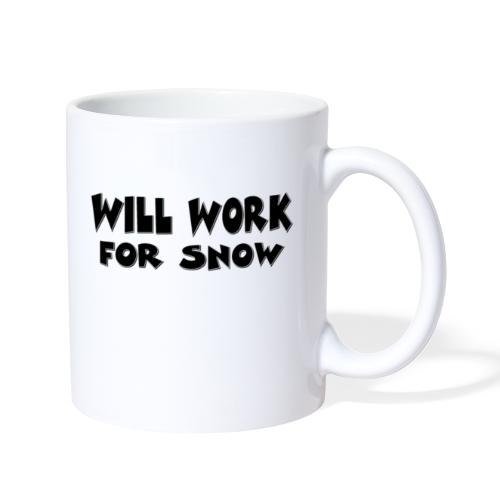 Will Work For Snow - Coffee/Tea Mug