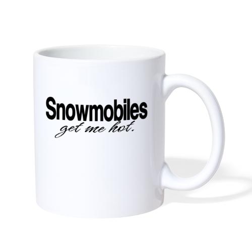 Snowmobiles Get Me Hot - Coffee/Tea Mug