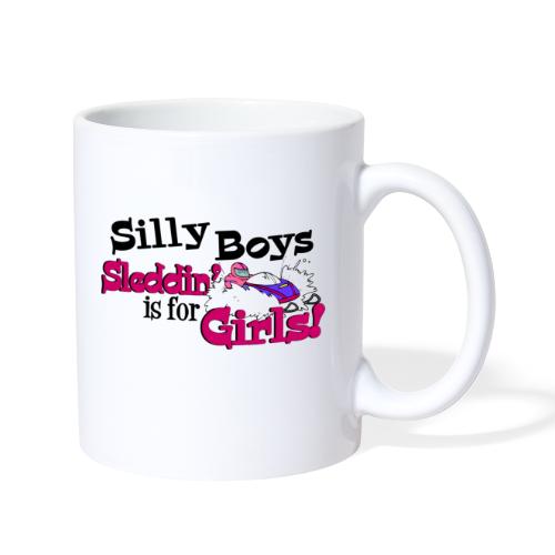 Silly Boys, Sleddin' is for Girls - Coffee/Tea Mug