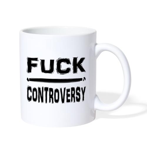 Fuck Controversy Word Art - Coffee/Tea Mug