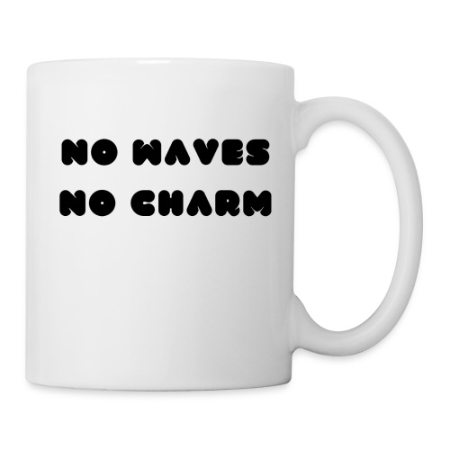 No waves No charm - Coffee/Tea Mug