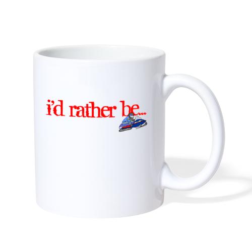 I'd Rather Be Snowmobiling - Coffee/Tea Mug
