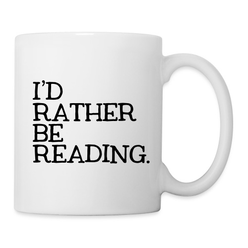 I'd Rather Be Reading Bookworm Book Lover T-shirt - Coffee/Tea Mug