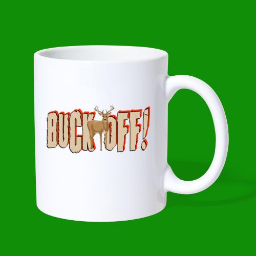 BUCK OFF - Coffee/Tea Mug