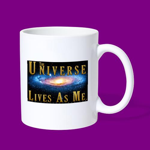The Universe Lives As Me. - Coffee/Tea Mug
