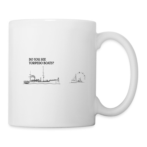 Do you see torpedo boats (Dark Text) - Coffee/Tea Mug