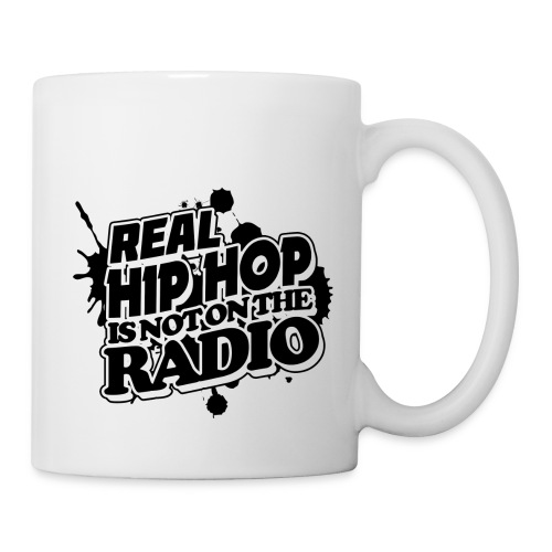 Real Hip Hop Is Not On The Radio - Coffee/Tea Mug
