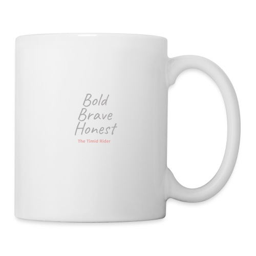 Be Bold Be Brave Be Honest - Coffee/Tea Mug