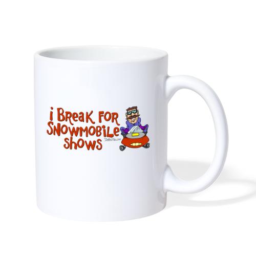 I Break For Snowmobile Shows - Coffee/Tea Mug