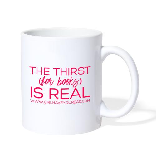 Thirst Is Real - Coffee/Tea Mug