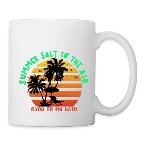 Summer salt in the air sand in my hair - Coffee/Tea Mug