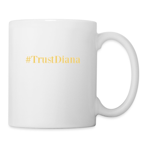 #TrustDiana - Coffee/Tea Mug